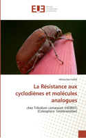 Résistance aux cyclodiènes et molécules analogues