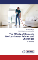 Effects of Domestic Workers Lower Salaries and Challenges