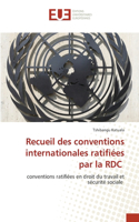 Recueil des conventions internationales ratifiées par la RDC