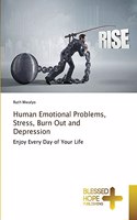 Human Emotional Problems, Stress, Burn Out and Depression