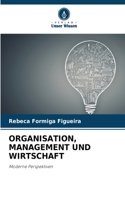 Organisation, Management Und Wirtschaft