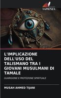 L'Implicazione Dell'uso del Talismano Tra I Giovani Musulmani Di Tamale