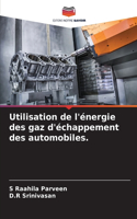 Utilisation de l'énergie des gaz d'échappement des automobiles.