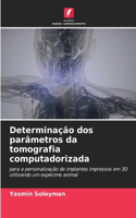 Determinação dos parâmetros da tomografia computadorizada