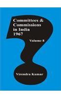 Committees and commissions in india 1947-73 (vol, 8)