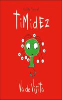 Timidez va de visita