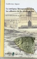 La antigua Mesopotamia en los albores de la civilizacion : la evolucion de un paisaje urbano