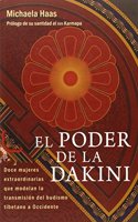 El poder de la dakini: Doce mujeres extraordinarias que modelan la transmision del budismo tibetano a Occidente