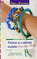 Pulseras de la amistad anudadas. Nuevas ideas: Con graficos para realizar 21 proyectos