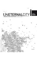 Uneternal City: Urbanism Beyond Rome: Urbanism Beyond Rome: Section of the 11th International Architecute Exhibition