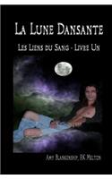 La Lune Dansante (Les Liens du Sang - Livre Un)