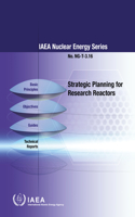 Strategic Planning for Research Reactors: IAEA Nuclear Energy Series No. Ng-T-3.16
