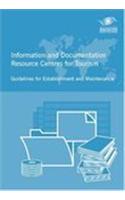 Information and Documentation Resource Centres for Tourism,Guidelines for Establishment and Maintenance