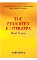The Educated Illiterates : Don't be One