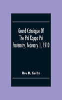 Grand Catalogue Of The Phi Kappa Psi Fraternity, February 1, 1910
