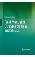 Field Manual of Diseases on Trees and Shrubs