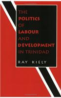 Politics of Labour and Development in Trinidad