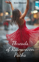 Threads of Rainwoven Paths