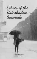Echoes of the Rainshadow Serenade