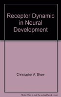 RECEPTOR DYNAMIC IN NEURAL DEVELOPMENT