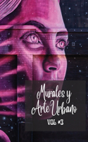 Murales y Arte Urbano #3: La historia contada en las parede - Libro de fotos Vol. 3