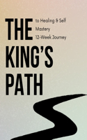 The King's Path to Healing & Self Mastery