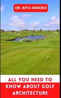 All You Need to Know About Golf Architecture