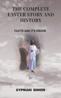 Complete Easter Story and History