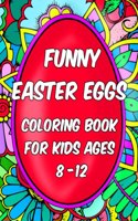 Coloring Books For Kids Ages 8-12 - Funny Easter Eggs