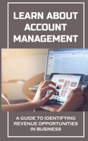 Learn About Account Management: A Guide To Identifying Revenue Opportunities In Business: Delivery Managers