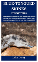 Blue-Tongued Skinks for Newbies