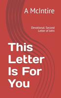 This Letter Is For You: Devotional: Second Letter of John