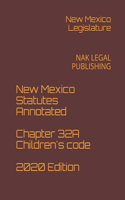New Mexico Statutes Annotated Chapter 32A Children's code 2020 Edition: Nak Legal Publishing