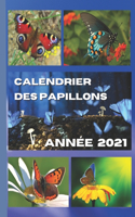 Calendrier des papillons. Année 2021: Retrouvez chaque mois, dans ce calendrier mensuel, une superbe photo de papillon