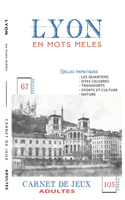 LYON en mots mêlés: Carnet de Jeux pour adultes - Mots cachés par thématiques - Découvrir Lyon autrement - 67 grilles - Livre broché 7x10 po (17,78 x 25,4 cm), 105 page