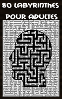 80 labyrinthes pour adultes