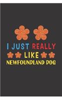 I Just Really Like Newfoundland Dog: Dog Training Logbook For Peoples Who Loves Their Newfoundland Dog