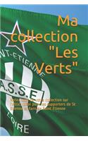 Ma collection "Les Verts": Notez tout de votre collection sur l'ASSE, idéal pour les supporters de St Etienne et fans de Saint Etienne