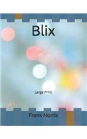 Blix: Large Print