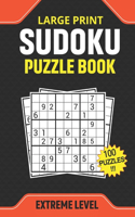 Large Print Sudoku Puzzle Book Extreme Level 100 Puzzles: extremely hard sudoku books for adults teens