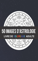 50 Images d'Astrologie Livre de Coloriage Adulte
