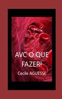 Avc O Que Fazer !