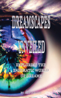 Dreamscapes Unveiled