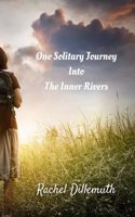 One Solitary Journey Into the Inner Rivers