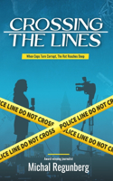 Crossing the Lines: When Cops Turn Corrupt, The Rot Reaches Deep