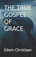 True Gospel of Grace