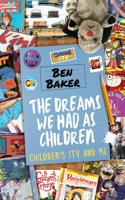 The Dreams We Had As Children