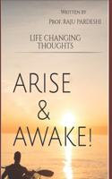 Arise and Awake: Life Changing Thoughts