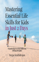 Mastering Essential Life Skills for Kids in Just 2 Days
