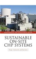 Sustainable On-Site Chp Systems: Design, Construction, and Operations
